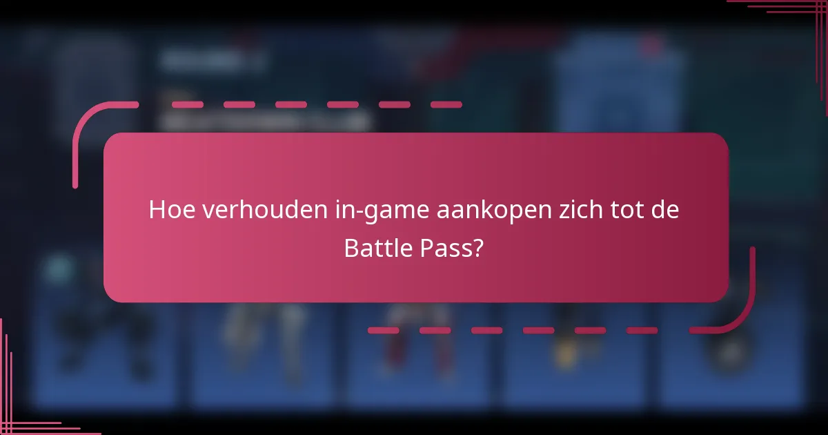 Hoe verhouden in-game aankopen zich tot de Battle Pass?