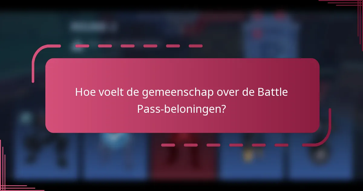 Hoe voelt de gemeenschap over de Battle Pass-beloningen?