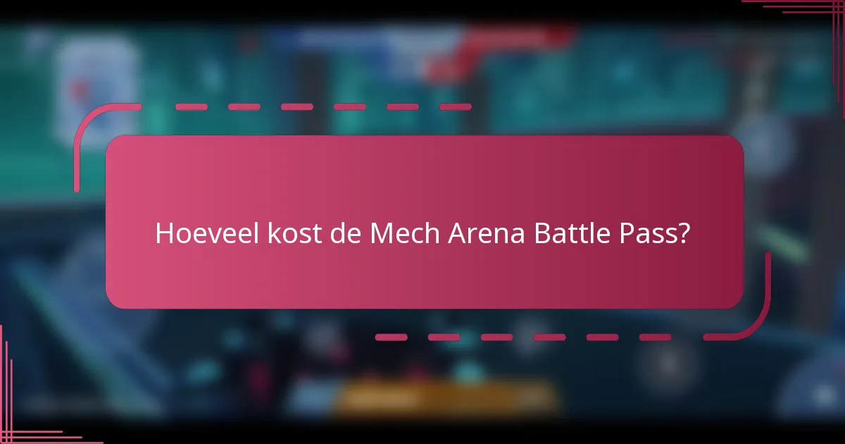 Hoeveel kost de Mech Arena Battle Pass?