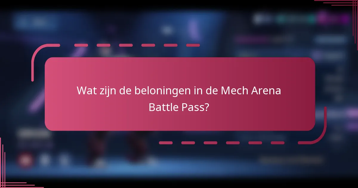 Wat zijn de beloningen in de Mech Arena Battle Pass?