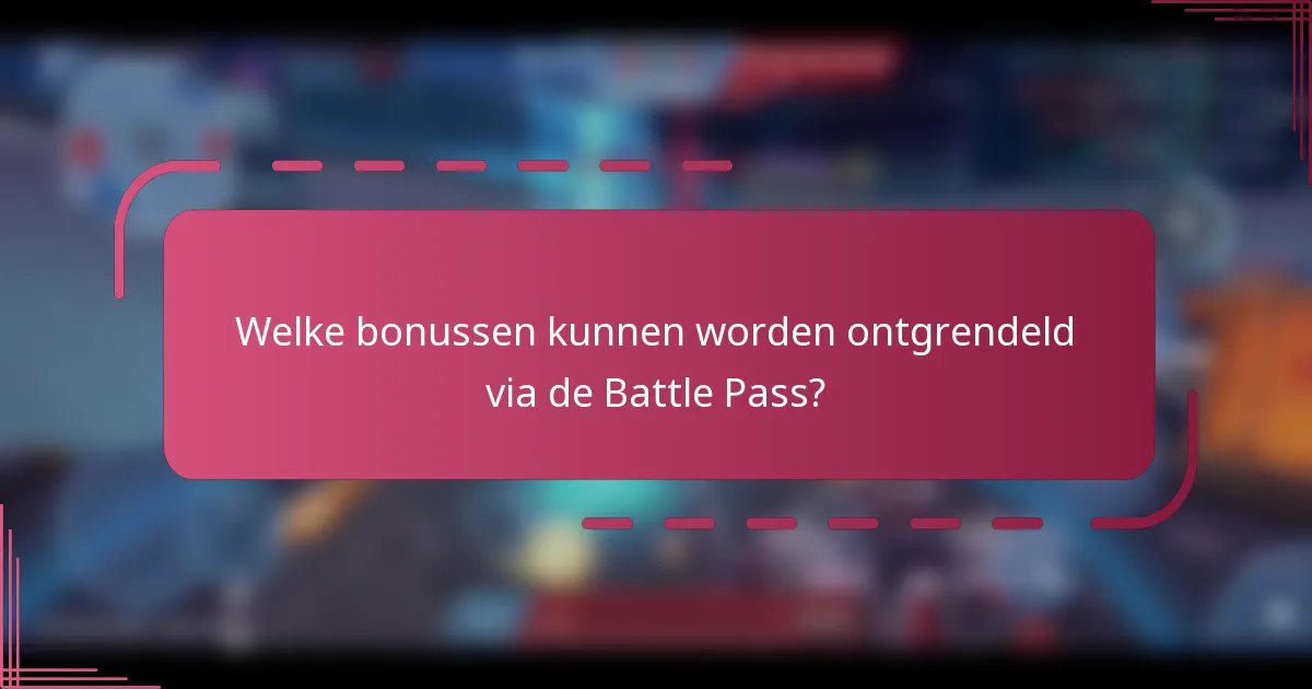 Welke bonussen kunnen worden ontgrendeld via de Battle Pass?
